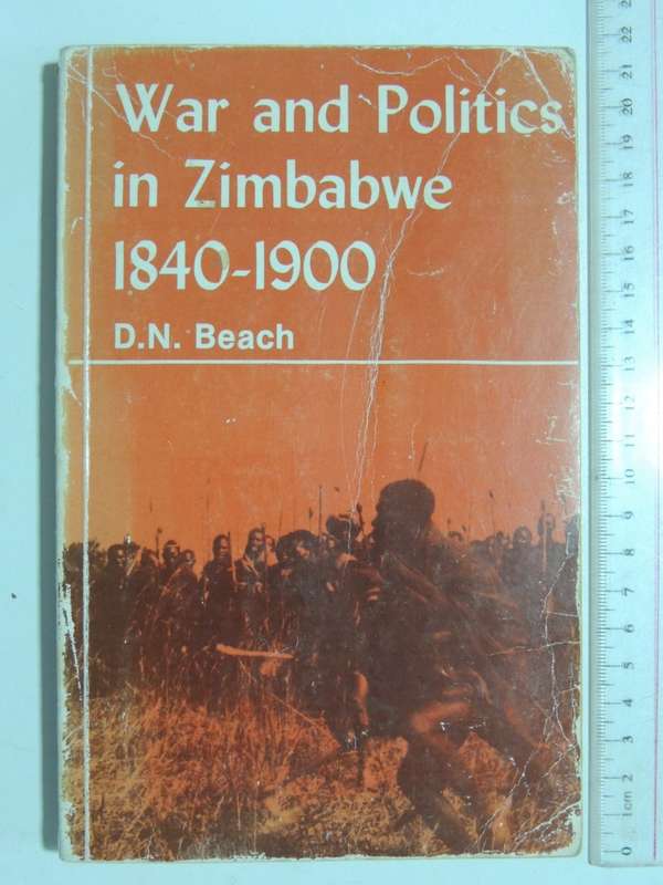 War And Politics In Zimbabwe 1840-1900  - D.N. Beach         VERY SCARCE