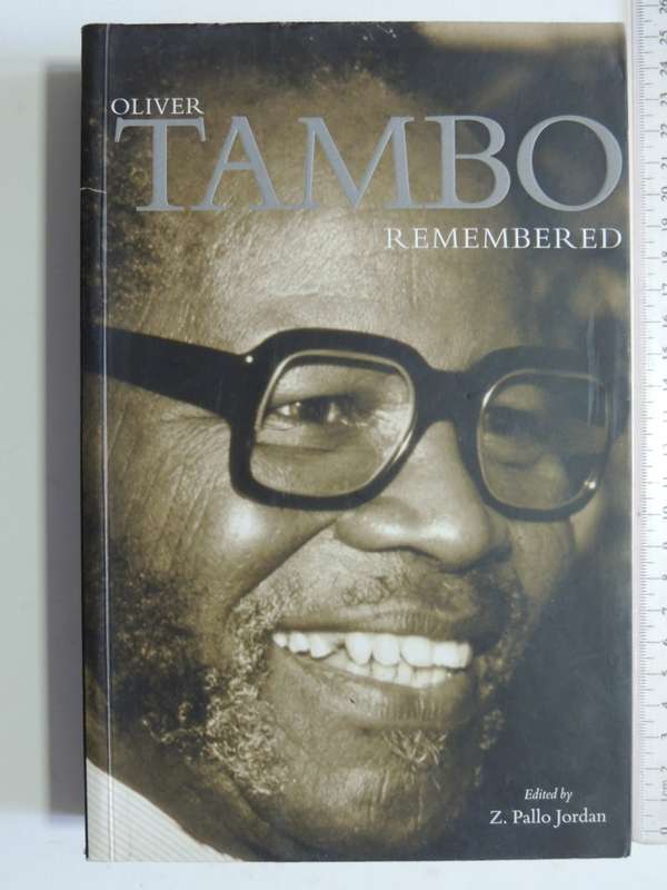 Oliver Tambo Remembered- ed. Z. Pallo Jordan