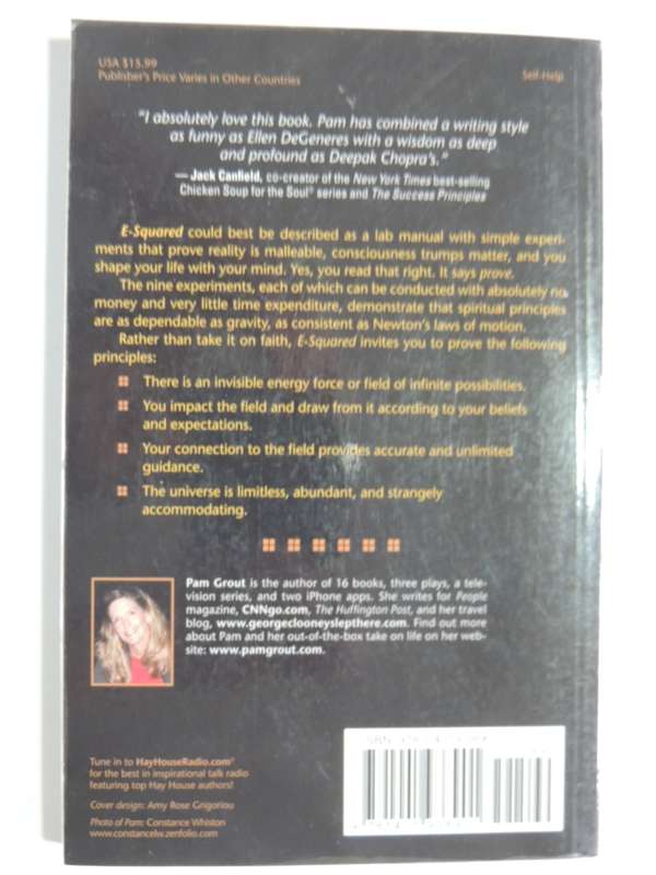 E²  Nine Do-It-Yourself Energy Experiments That Prove Your Thoughts Create Your Reality - Pam Grout