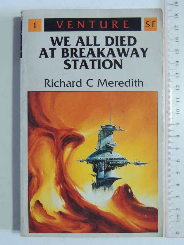 We All Died At Breakaway Station - Richard C Meredith