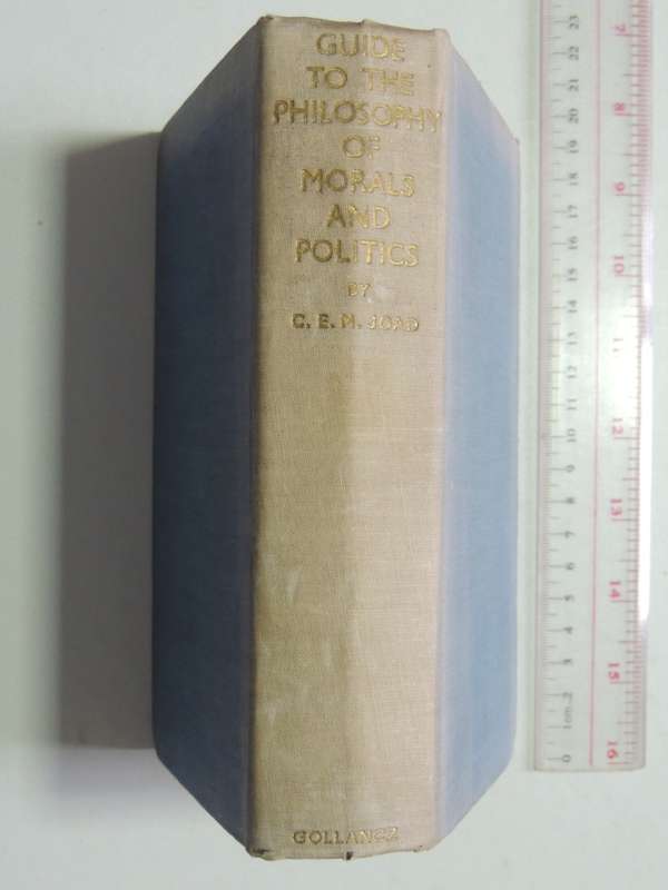 Guide To The Philosophy Of Morals And Politics - C.E.M. Joad