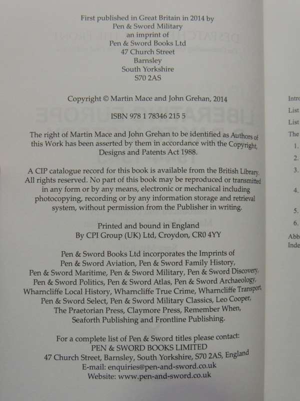 Despatches From The Front, Liberating Europe D-Day To Victory In Europe 1944-45 - John Grehan,M Mace