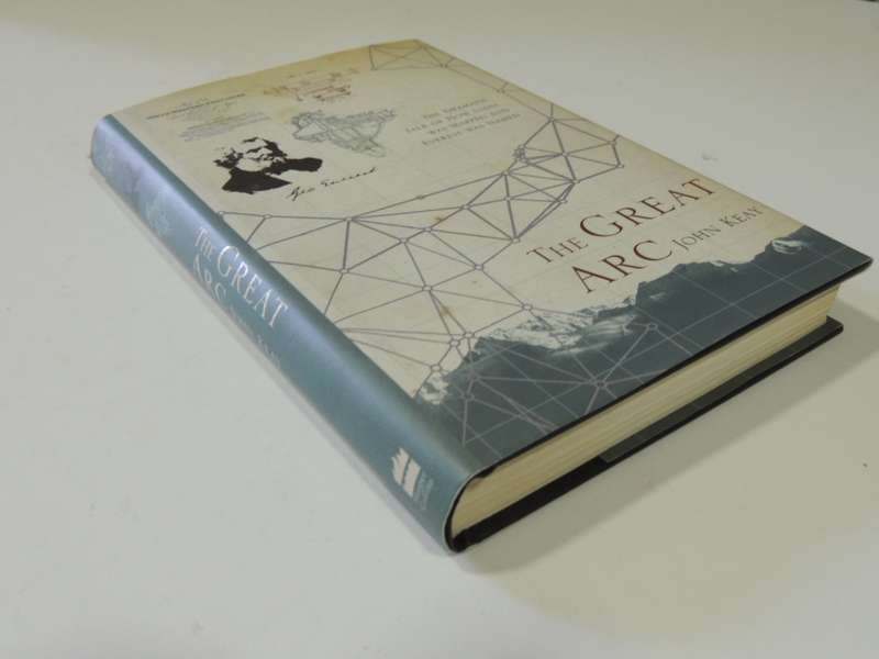 The Great Arc, The Dramatic Tale Of How India Was Mapped And Everest Was Named - John Keay