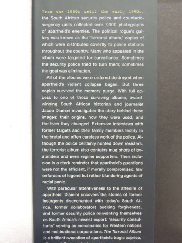 The Terrorist Album, Apartheid`s Insurgents, Collaborators & Security Police - Jacob Dlamini 1st Ed.