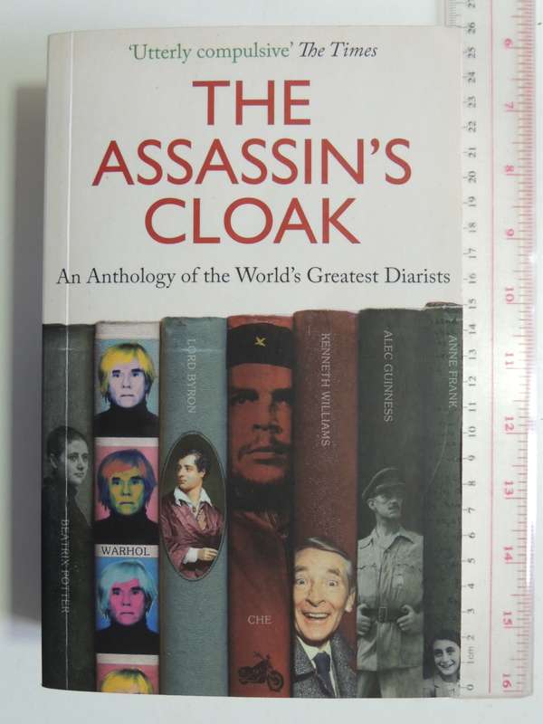 The Assassin`s Cloak - An Anthology Of The World`s Greatest Diarists - ed Irene & Alan Taylor