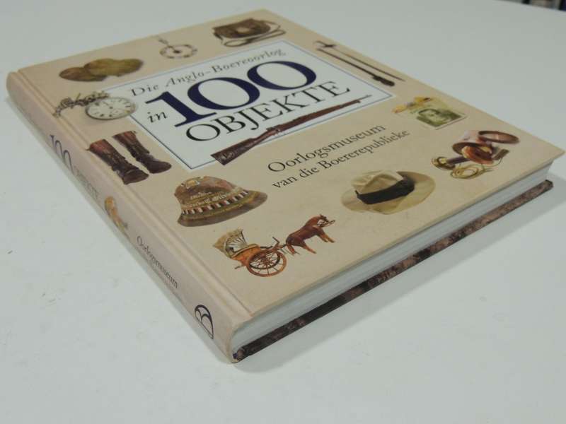 Die Anglo-Boereoorlog In 100 Objekte - Oorlogsmuseum Van Die Boererepublieke