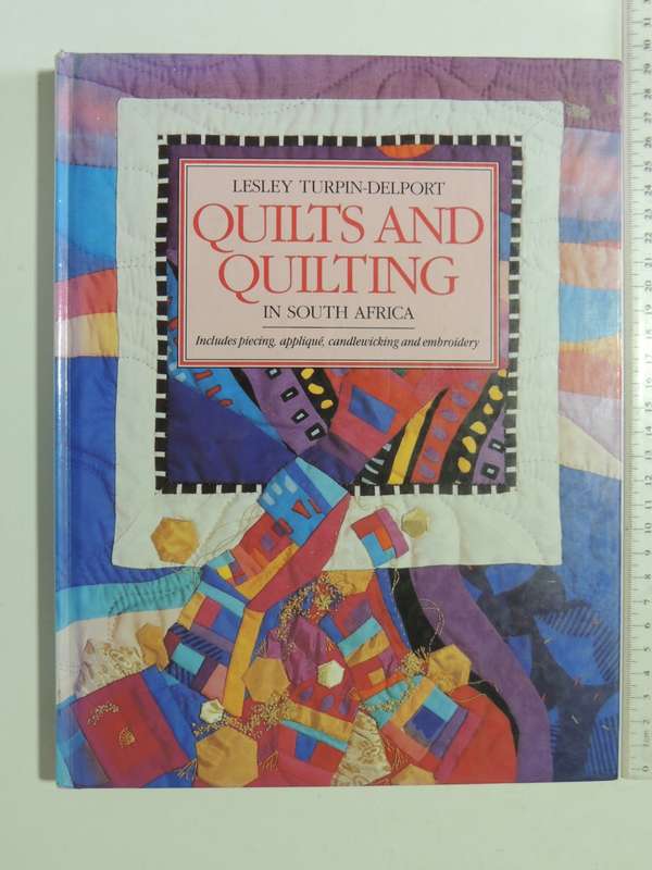 Quilts & Quilting In SA, Includes Piercing, Applique,Candlewicking &Emboidery -Lesley Turpin-Delport