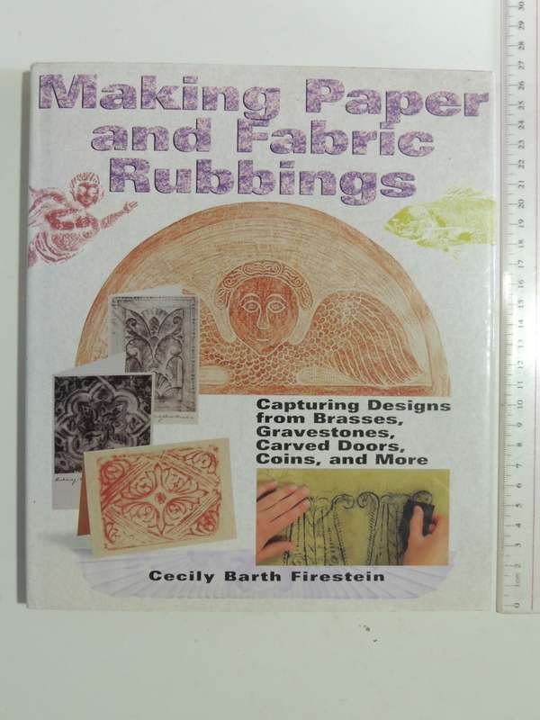Making Paper &Fabric Rubbings,Capturing Designs From Brasses, Carved Doors,Coins etc -Cecily Barth F