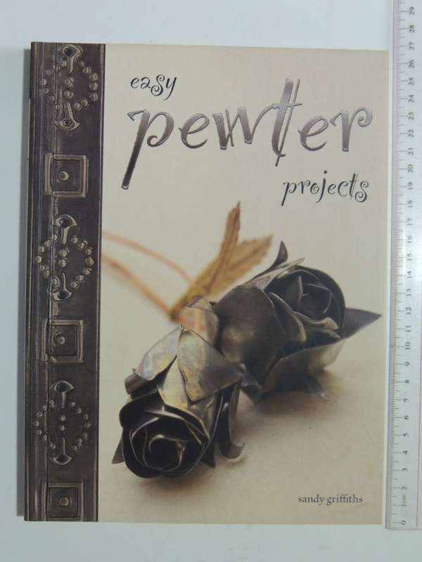 Easy Pewter Projects - Sandy Griffiths
