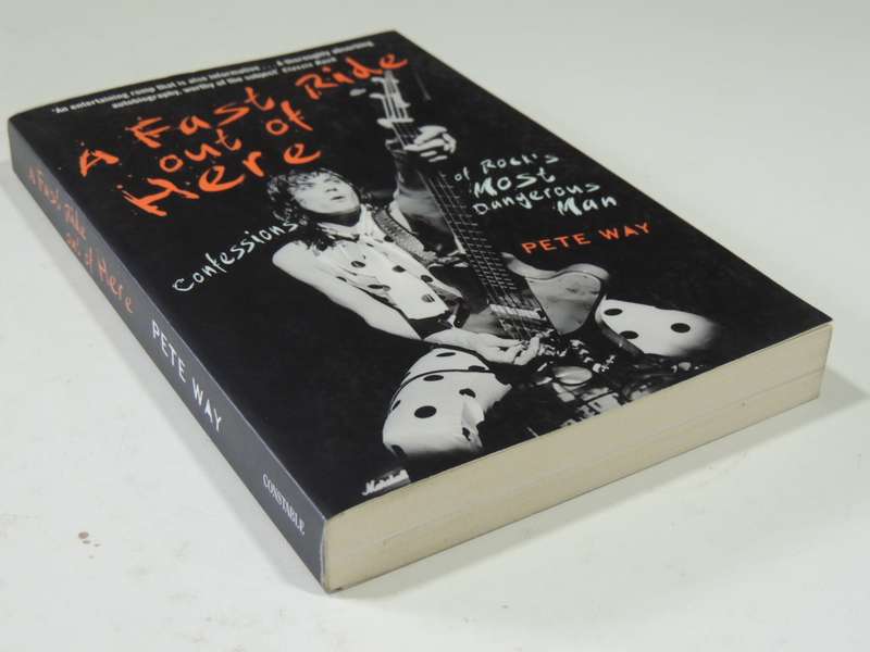 A Fast Ride Out of Here  Confessions of Rock`s Most Dangerous Man - Pete Way