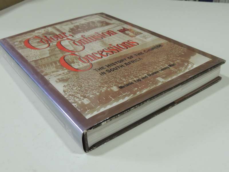 Colour, Confusion and Concession, The History of the Chinese in South Africa- Melanie Yap, D L Man