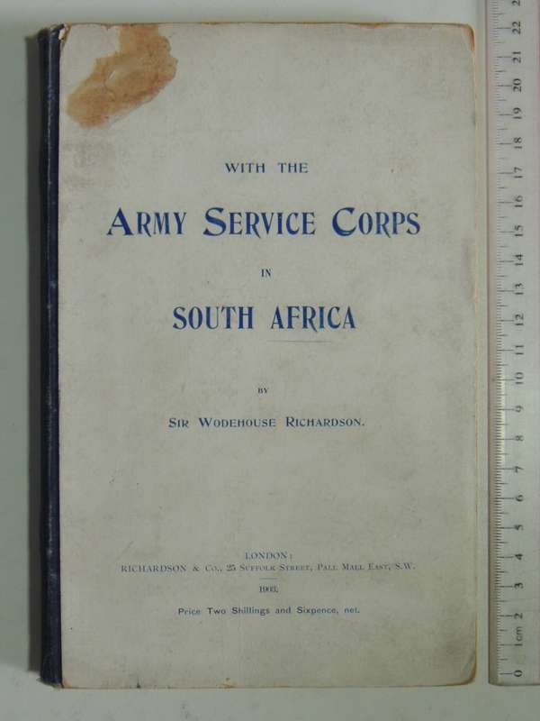 With the Army Service Corps in South Africa- Sir Wodehouse Richardson VERY SCARCE In One Edition!!