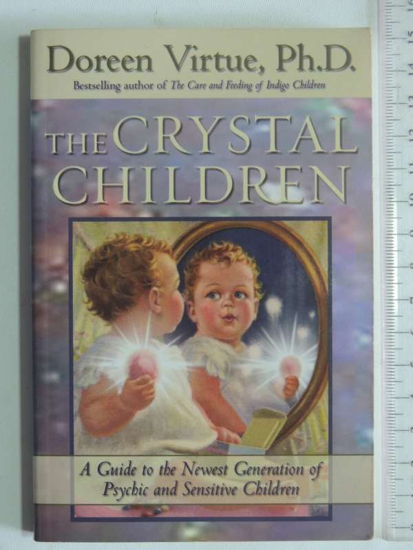 The Crystal Children, Guide to the Newest Generation of Psychic & Sensitive Children - Doreen Virtue