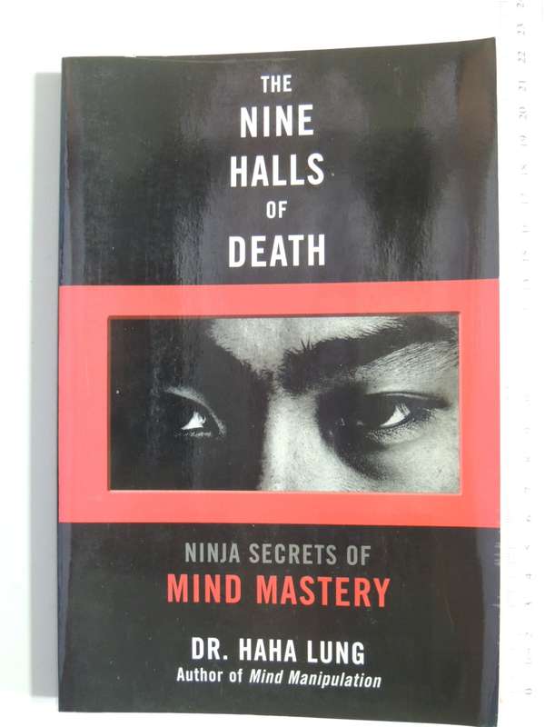 The Nine Halls of Death - Ninja Secrets of Mind Mastery- Dr Haha Lung