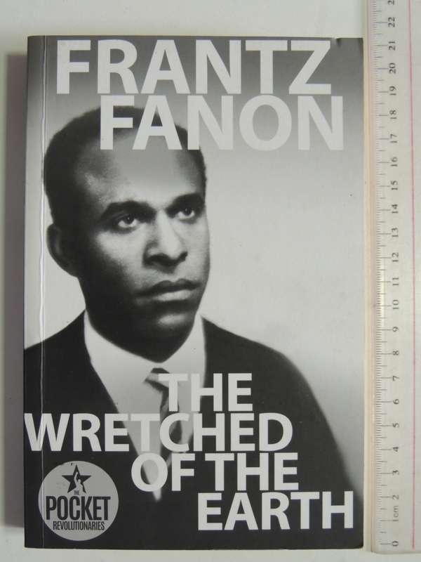 The Wretched of the Earth - Frantz Fanon