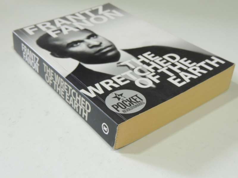 The Wretched of the Earth - Frantz Fanon