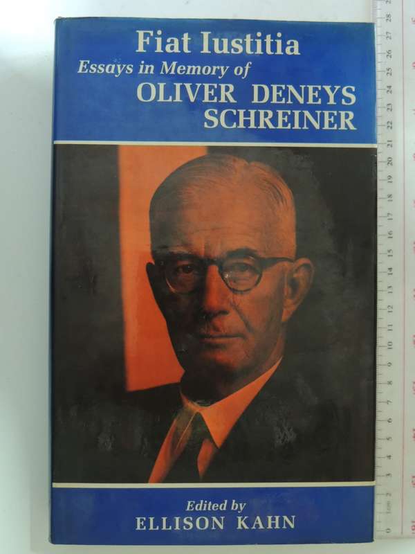 Fiat Iustitia - Essays In Memory Of Oliver Deneys Schreiner - ed Ellison Kahn