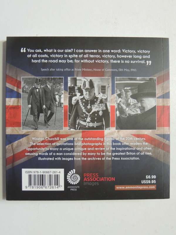 Churchill In `Quotes` - Wit And Wisdom From The Great Statesman