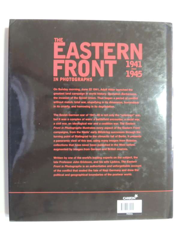 The Eastern Front In Photographs 1941 - 1945 - Professor John & Ljubica Erickson