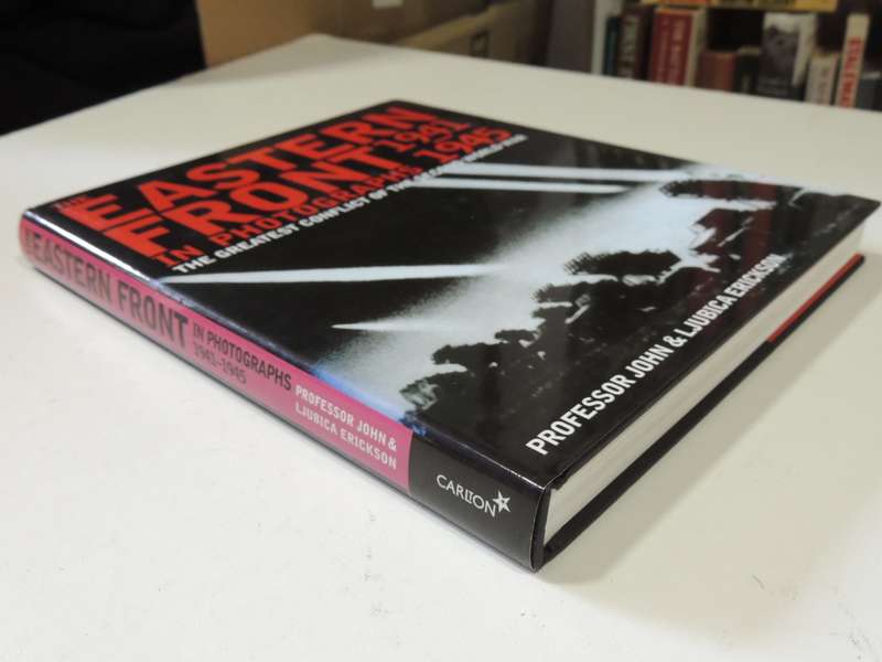 The Eastern Front In Photographs 1941 - 1945 - Professor John & Ljubica Erickson