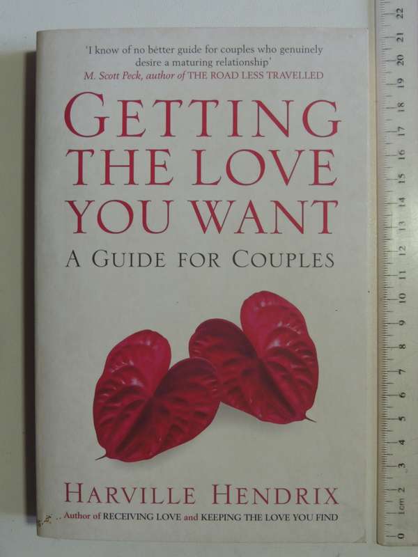 Getting The Love You Want, A Guide For Couples - Harville Hendrix