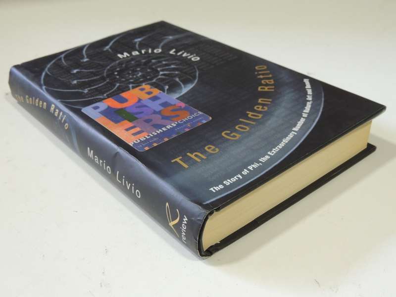 The Golden Ratio, The Story of Phi, the Extraordinary Number of Nature, Art & BeautyMario Livio