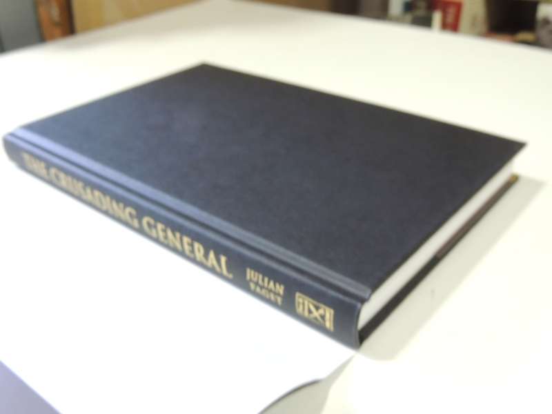 The Crusading General - The Life Of General Sir Bernard Paget GCB, DSO, MC- Julian Paget