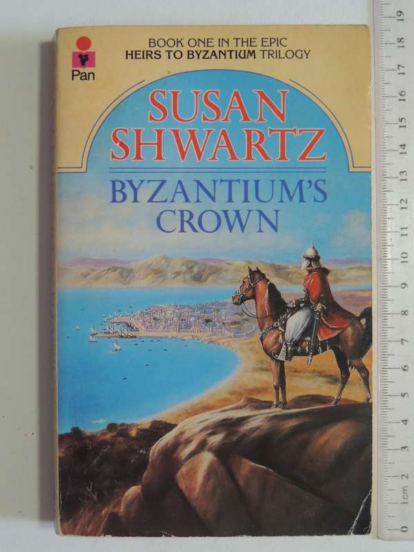 Byzantium`s Crown - Book One: Heirs To Byzantium - Susan Shwartz