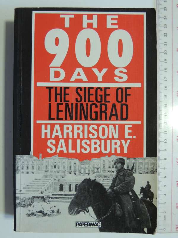 The 900 Days - The Seige Of Leningrad  Harrison E. Salisbury