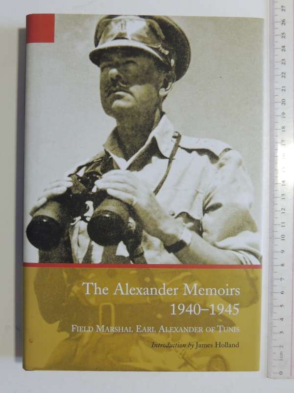 The Alexander Memoirs 1940 - 1945  Field Marshal Earl Alexander Of Tunis
