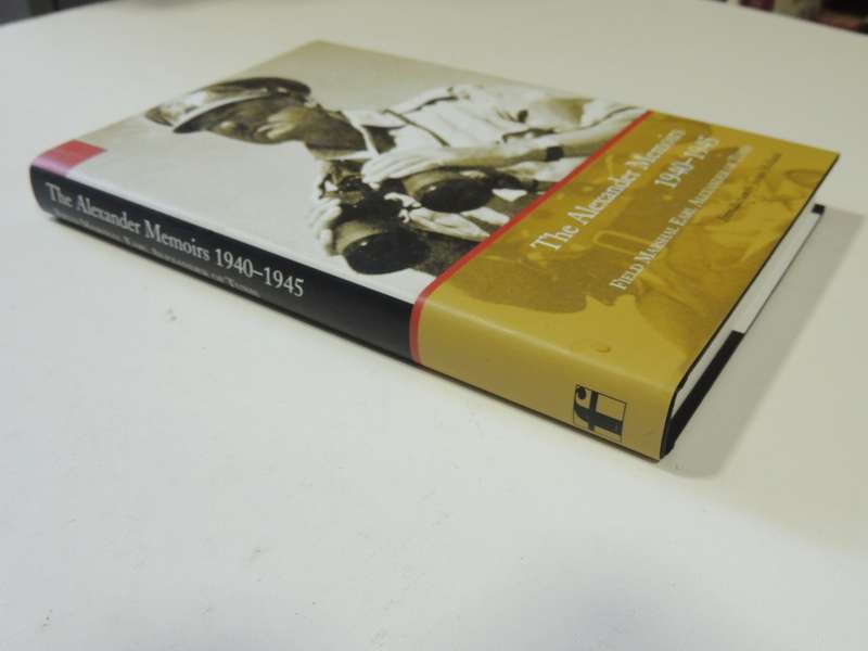 The Alexander Memoirs 1940 - 1945  Field Marshal Earl Alexander Of Tunis