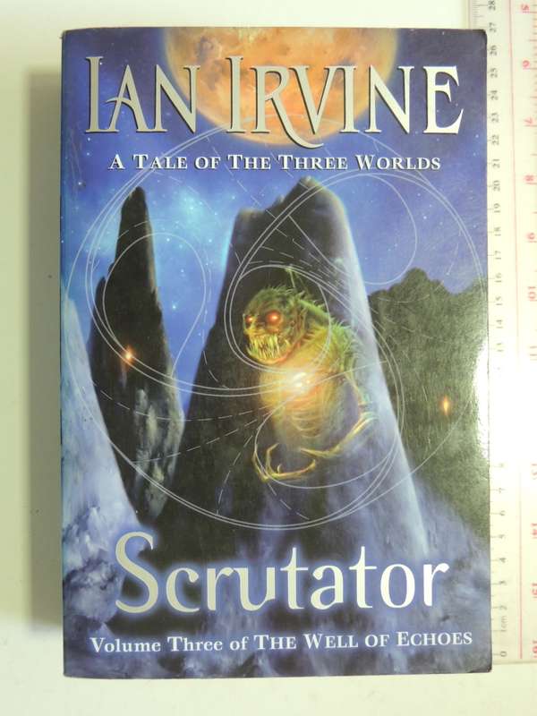 Scrutator - Vol 3 The Well Of Echoes - Ian Irvine