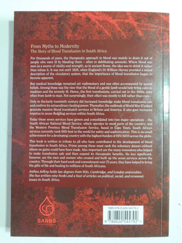 From Myths To Modernity - The Story Of Blood Transfusion In South Africa - Anthea Jeffery