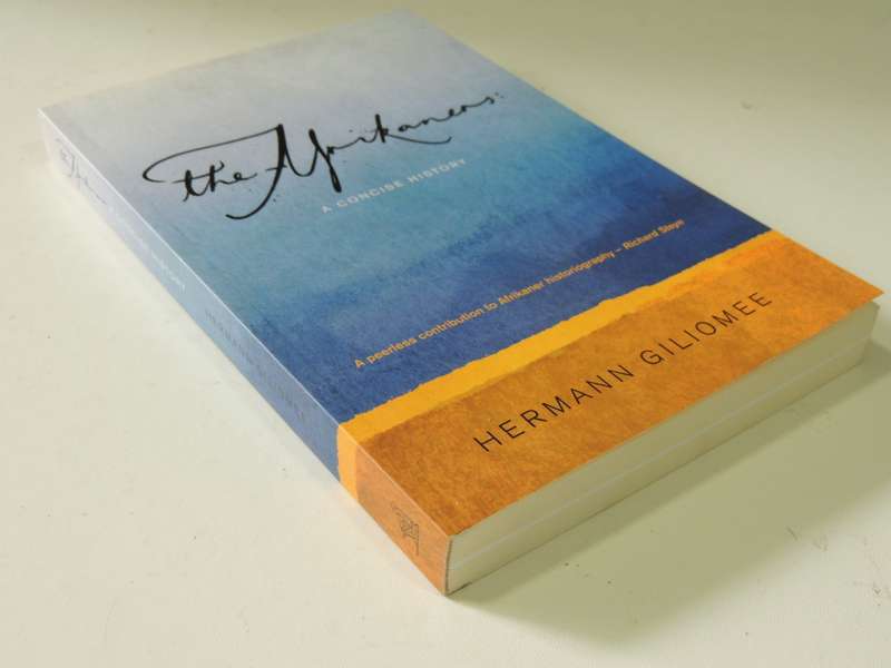 The Afrikaners - A Concise History - Herman Giliomee