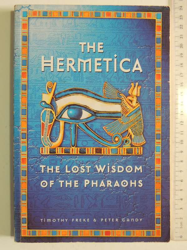 The Hermetica - The Lost Wisdom Of The Pharaohs - Timothy Freke & Peter Candy