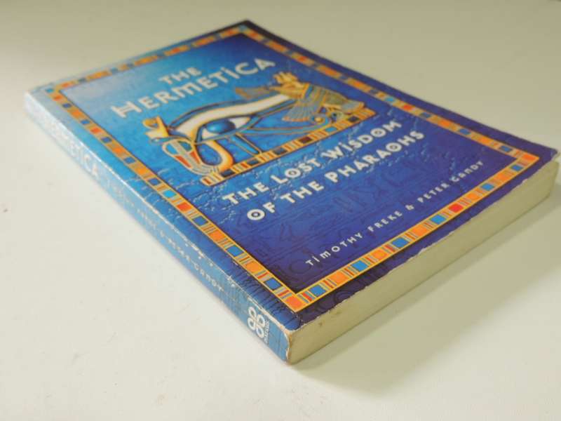 The Hermetica - The Lost Wisdom Of The Pharaohs - Timothy Freke & Peter Candy