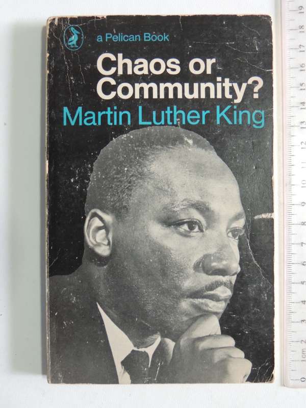 Chaos Or Community? - Martin Luther King