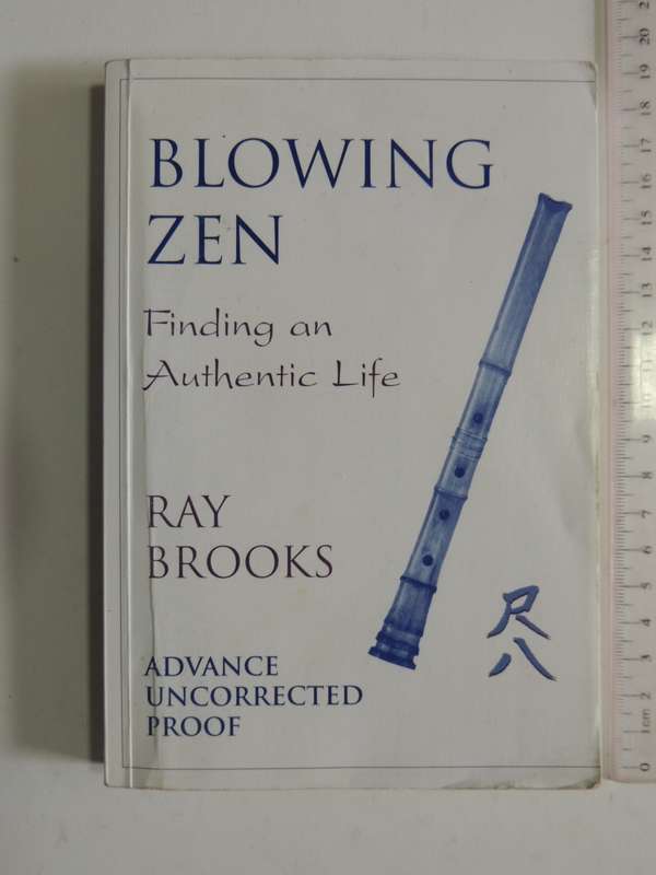 Blowing Zen - Finding An Authentic LifeRay Brooks