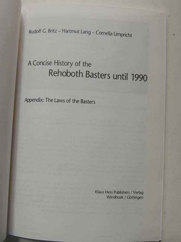 A Concise History of the Rehoboth Basters Until 1990 - Rudolf G. Britz,Hartmut Lang,Cornelia Limpri