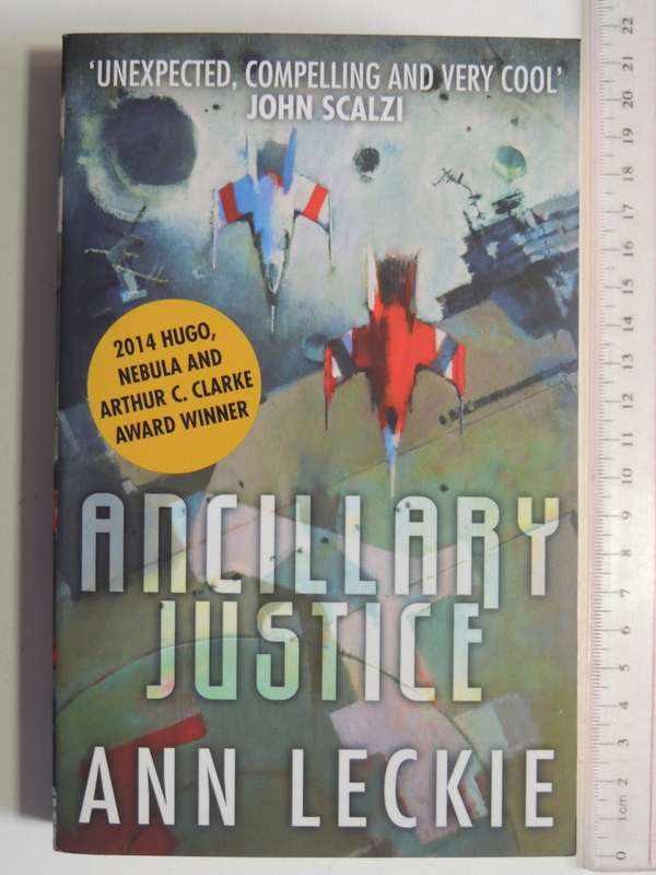 Ancillary Justice  - Ann Leckie
