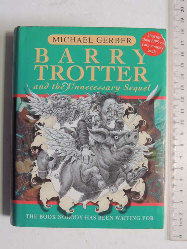 Barry Trotter And The Unnecessary Sequel - Michael Gerber