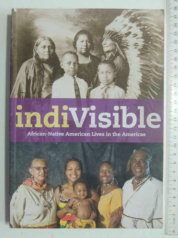 Indivisible - African-Native American Lives In The Americas - ed. Gabrielle Tayac