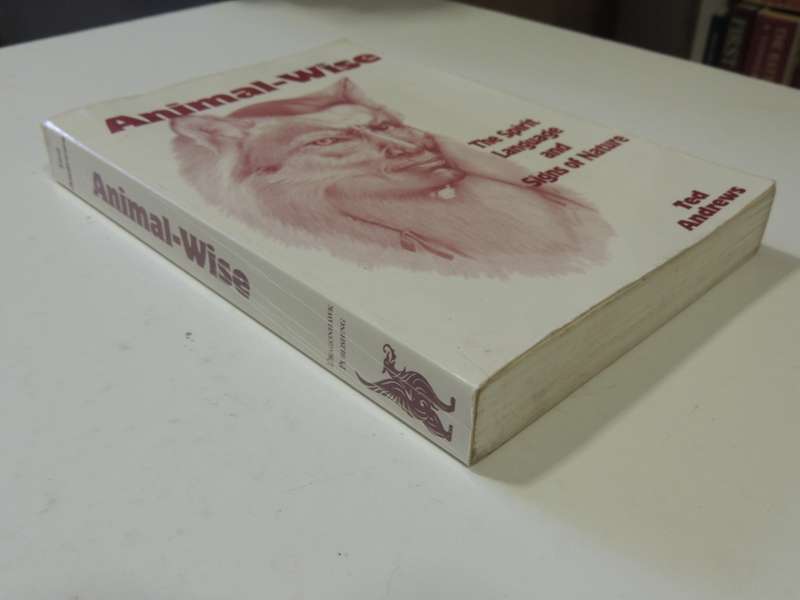 Animal - Wise - The Spirit Language And Signs Of Nature - Ted Andrews