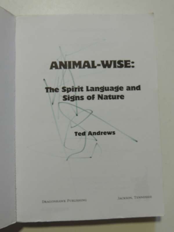 Animal - Wise - The Spirit Language And Signs Of Nature - Ted Andrews
