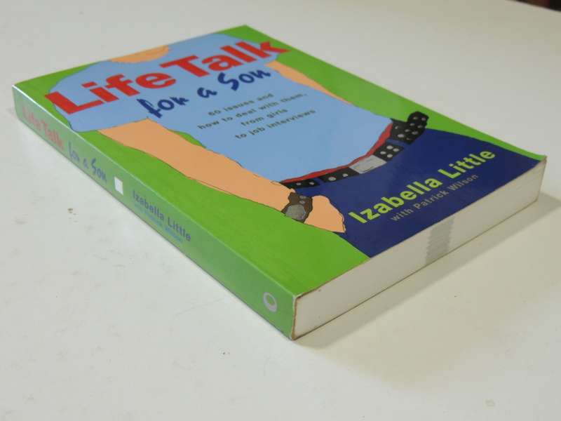 Life Talk For A Son,60 Issues & How To Deal With Them, From Girls To Job Interviews - Izabella Littl