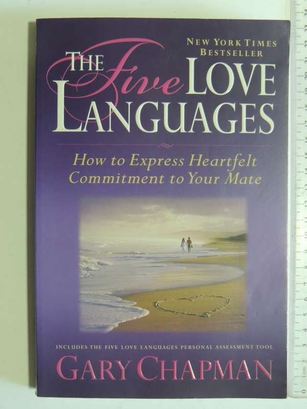 The Five Love Languages - How To Express Heartfelt Commitment To Your Mate - Gary Chapman