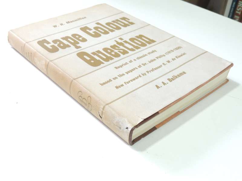 The Cape Colour Question - A Historical Survey - W.M. Macmillan