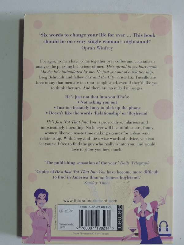 He`s Just Not That Into You - The No-excuses Truth To Understanding Guys Greg Behrendt,Liz Tuccillo