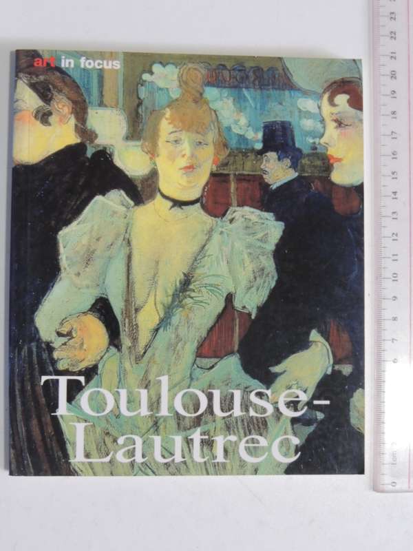 Art In Focus - Toulouse-Lautrec - Udo Felbinger