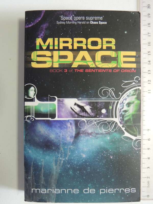 Mirror Space Book 3 of The Sentients of Orion - Marianne de Pierres